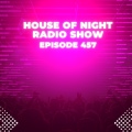 HOUSE OF NIGHT RADIO SHOW EP 457 MIXADO POR DJ TECH