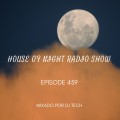 HOUSE OF NIGHT RADIO SHOW EP 459 MIXADO POR DJ TECH