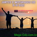 JUNTOS E MISTURADOS 132 11-11-2021