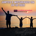 JUNTOS E MISTURADOS 136 09-12-2021