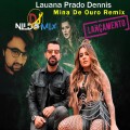 Lauana Prado Dennis Dj Nildo Mix  Mina De Ouro Remix 2022