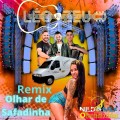 Léo & Zeu Remix Olhar de Safadinha remix  Dj Nildo Mix o Embaixador