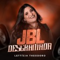 Lettícia Theodoro - JBL Desgramada