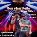 Lucas Lucco e Dj Nildo Mix o Embaixador E DJ Chris no beat - Vou virar peão