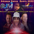 Marcynho Sensação, Paulo Pires & MC Danny - Ameaça Dance  Remix 2022