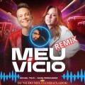Michel Teló Meu Vício part Mari Fernandez Rolê Aleatório Remix DJ Nildo Mix o Embaixador