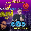 MURILO HUFF UMA EX REMIX PANCADÃO DJ NILDO MIX