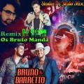Os Bruto Manda DJ Kévin ft. Bruno e Barretto Remix Studio Dj Nildo Mix