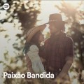 Paixão Bandida - Sertanejo 2023