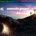 PROGRAMA CONEXÃO GOSPEL 69 EDICAO
