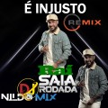 RAI SAIA RODADA PE INJUSTO REMIX DJ NILDO MIX