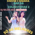 SIMONE E SIMARIA CD COMPLETO 2022 BAR DA COLEGUINHAS 2 SÓ AS MELHORES DJ NILDO MIX O Embaixador