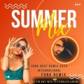 Summer Mix Funk Best Remix 2024 Internacional (Funk Remix Dj Nildo Mix o Embaixador)