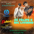 Zé Felipe e MC Livinho - Modo Safado Remix Djs Project Rs