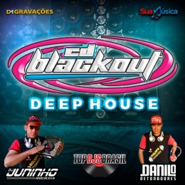 CD BLACKOUT DEEP HOUSE DJ JUNINHO ARREBENTA DANILO DETONADORES 2021