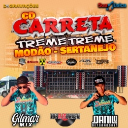 CD CARRETA TREME TREME MODÃO SERTANEJO DJ GILMAR MIX DANILO DETONADORES 2021