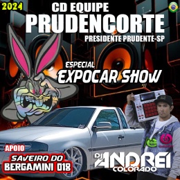 CD EQUIPE PRUDENCORTE E SAVEIRO DO BERGAMINI 018 ESPECIAL EXPOCAR SHOW DJ ANDREI COLORADO 2024