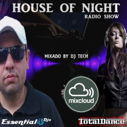 HOUSE OF NIGHT RADIO SHOW EP 411 MIXADO POR DJ TECH