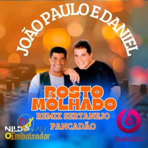João paulo e Daniel Rosto molhado  Remix Sertanejo Pancadão (Dj Nildo Mix o Embaixador e Edirleison Rodrigues)