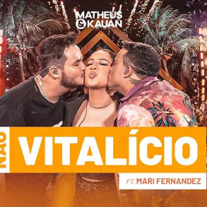 Matheus & Kauan, Mari Fernandez - Não Vitalício (Nunca Mais)