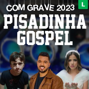Pisadinha Gospel 2023 (Com Grave)