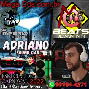 CD-ESPECIAL-DE-CARNAVAL-2022-ADRIANO-SOUND-CAR-((DJJI))-DJ-JEAN-INFINITY-MEGA-CDS.COM