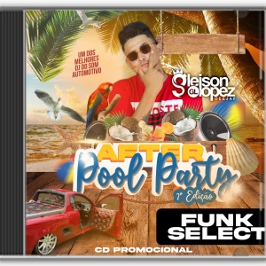 After Pool Party 2º Edição - CD FUNK - Gleison Lopez