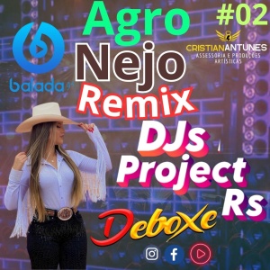 AgroNejo Remix Deboxe ( DJs Project Rs) Sertanejo Remix #02