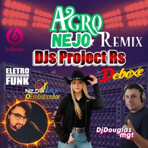 AgroNejo Remix Deboxe DJs Project RS Sertanejo Remix #07