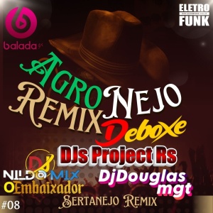 AgroNejo Remix Deboxe DJs Project RS Sertanejo Remix #08