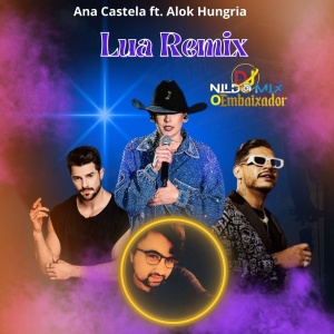 Ana Castela ft. Alok Hungria - Lua Remix Dj Nildo Mix O Embaixador 2024