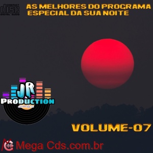 AS MELHORES DO PROGRAMA ESPECIAL DA SUA NOITE VOLUME-07 BY JR PRODUCTION