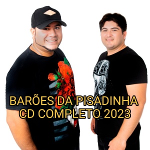 BAIXAR CD OS BARÕES DA PISADINHA 2023 (LANÇAMENTOS)