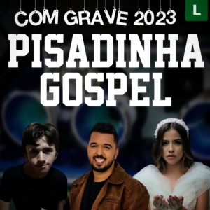 Baixar CD Piseiro Gospel 2023 Completo