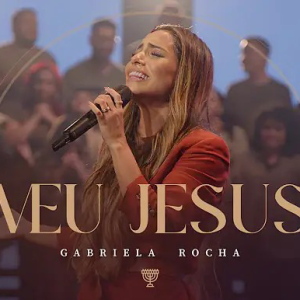 Baixar música Gabriela Rocha - Meu Jesus (Ao Vivo) ( Lançamento 2023)