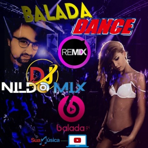 BALADA DANCE DJ NILDO MIX 02