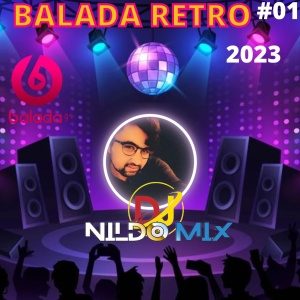 BALADA RETRO DJ NILDO MIX 2023 #01