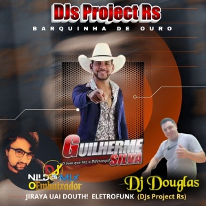 BARQUINHA DE OURO - JIRAYA UAI, DOUTH! ,GUILHERME SILVA ELETROFUNK  (DJs Project Rs)