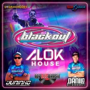 BLACKOUT AUDIO CAR ALOK HOUSE DJ JUNINHO ARREBENTA DANILO DETONADORES 2021