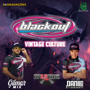 BLACKOUT AUDIO CAR VINTAGE CULTURE DJ GILMAR MIX DANILO DETONADORES 2021