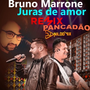 Bruno Marrone Juras de amor Remix Pancadão Dj Nildo Mix