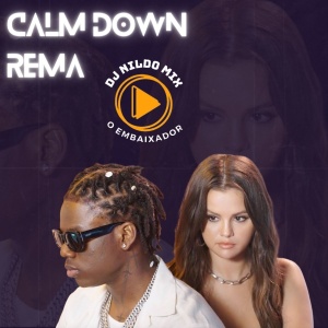 Calm Down - Rema (Remix 2023