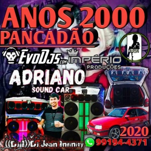 CD-ADRIANO SOUND-DI-CAR-ANOS-2000-PANCADÃO-((DJJI))-DJ-JEAN-INFINITY-((IP))-2020