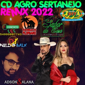 CD AGRO SERTANEJO REMIX 2022 ADSON E ALANA DJ NILDO MIX