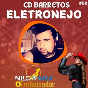CD BARRETOS ELETRONEJO 2024 DJ NILDO MIX O EMBAIXADOR #52