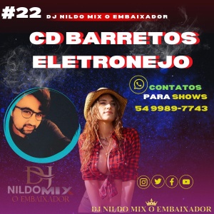 CD BARRETOS ELETRONEJO DJ NILDO MIX O EMBAIXADOR #22