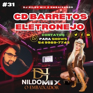 CD BARRETOS ELETRONEJO DJ NILDO MIX O EMBAIXADOR #31