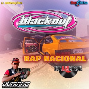 CD BLACKOUT RAP NACIONAL DJ JUNINHO ARREBENTA 2021