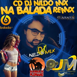 CD DJ NILDO MIX NA BALADA REMIX 2022