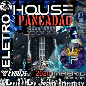 CD ELETRO HOUSE PANCADÃO-EQUIPE-IMPERIO-PG((DJJI))-DJ-JEAN-INFINITY((IP))-EVODJS.COM-2020